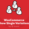 WooCommerce Show Single Variations – Iconic
